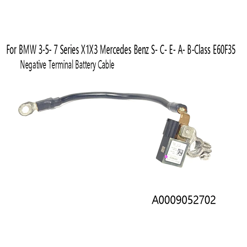 Новый автомобильный кабель аккумулятора с отрицательной клеммой для BMW 3-5- 7 серии X1X3 Mercedes Benz S- C- E- A- B-Class E60F35 A0009052702 Прочный0